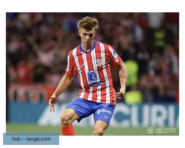 加拉格尔加盟马德里竞技引发热议新赛季战术变化备受期待