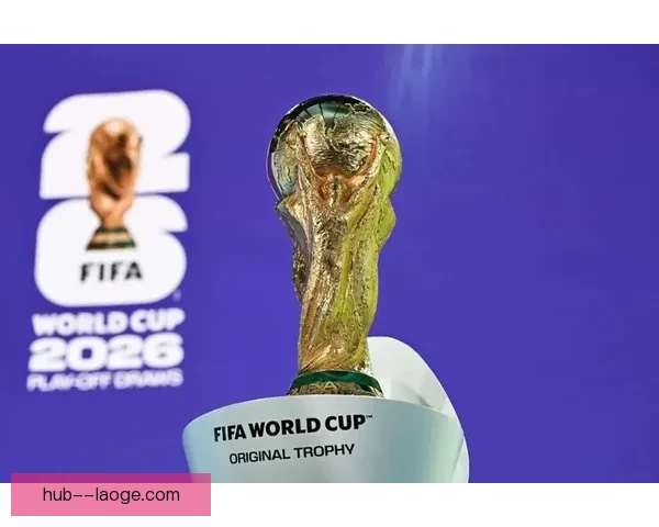 2026世界杯官方宣布将于三月底举办FIFA系列赛为世界杯备战提供练兵机会